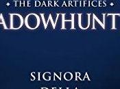 Anteprima: "SIGNORA DELLA MEZZANOTTE.THE DARK ARTIFICES SHADOWHUNTERS" Cassandra Clare.