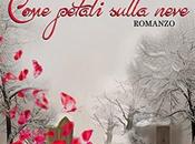 Come Petali sulla Neve Antonela Iuliano (Segnalazione)