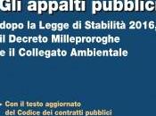 appalti pubblici dopo Legge Stabilità 2016, Decreto Milleproroghe Collegato Ambientale, Maggioli editore 2016