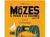 Mozes pesce colomba, nuovo Film della