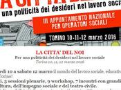 CITTA’ NOI, politicità desideri lavoro sociale, Torino marzo 2016, cura ANIMAZIONE SOCIALE