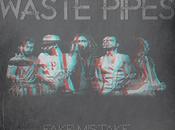 WASTE PIPES Video “Stay Night”