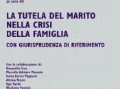 TUTELA MARITO NELLA CRISI DELLA FAMIGLIA, Cassano Grimaldi, Maggioli editore, 2016