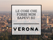 cose forse sapevi Verona.