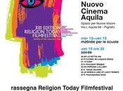 Religion Today Film Festival: Nuovo Cinema Aquila selezione opere prestigioso festival Today: Aprile matinèe scuole, aprile grand-soirèe partire dalle 20.00