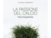 passione calcio, Franz Krauspenhaar