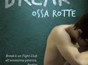 Recensione: Break Ossa rotte