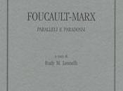 TERZO SGUARDO n.7: Accoppiamenti giudiziosi. “Foucault-Marx. Paralleli paradossi”, cura Rudy Leonelli
