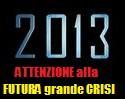 Attenzione alla crisi 2013.... avverte Roubini