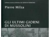 ultimi giorni Mussolini, Pierre Milza (Longanesi)
