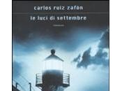 Recensione luci settembre Carlos Ruiz Zafon: potete starne lontani