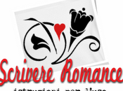 SCRIVERE ROMANCE: ISTRUZIONI L'USO...risponde ROBERTA CIUFFI