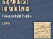 Un’ideologia concepita come violenza sull’uomo degradazione della spiritualità. Claudio Morandini, “Rapsodia solo tema. Colloqui Rafail Dvoinikov”