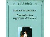 Incipit: L’insostenibile leggerezza dell’essere Milan Kundera