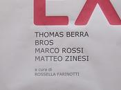 proposito 'EX' Thomas Berra Bros Marco Rossi Matteo Zinesi cura Rossella Farinotti