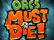 Orcs Must Die!, Demo disponibile Steam