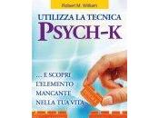 Utilizza Tecnica Psych-K Robert Williams (Macro edizioni)