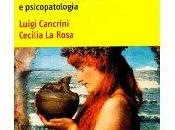 Contributi cultura dell’Ascolto: Leggere LUIGI CANCRINI CECILIA ROSA, vaso Pandora. Manuale psichiatria psicopatologia (1991)