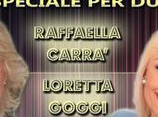Speciale Raffaella Carrà Loretta Goggi