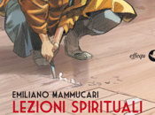 Lezioni Spirituali Giovani Fumettari Emiliano Mammucari