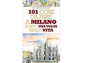 “101 cose fare Milano almeno volta nella vita” Micol Arianna Beltramini