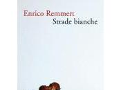 Strade bianche, Enrico Remmert (Recensione take away)