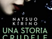 Anteprima "Una storia crudele" Natsuo Kirino
