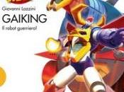 love anime presenta Giovanni Lazzini: Gaiking, robot guerriero
