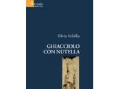 Libro: GHIACCIOLO NUTELLA SILVIA SCIBILIA