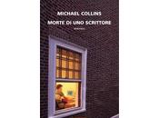 solo stroncature. Michael Collins: "morte scrittore"