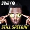 Sway Still Speedin' Video Testo Traduzione