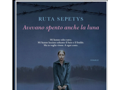 "Avevano spento anche luna" Ruta Sepetys