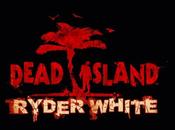 Dead Island, annunciato Ryder White, sarà disponibile dall’1 febbraio