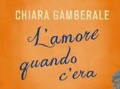 Recensione: "L'amore quando c'era" Chiara Gamberale