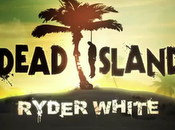 Dead Island video presentazione Ryder White