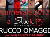 EVENTO ''Carnevale STUDIO 13'' TRUCCO OMAGGIO adulti bambini