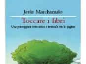 Toccare libri, Jesús Marchamalo (Ponte alle Grazie)