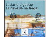 NEVE FREGA Ligabue