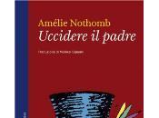 uscita nuovo libro Amélie Nothomb: “Uccidere padre” (Voland)