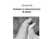 Consigli letterari: "Conosco memoria luci Assisi" Giuliana Pitti
