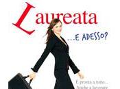 Laureata… adesso?