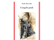 “L’Angelo punk”, romanzo breve Paolo Merenda