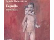 [Recensione] L’agnello carnivoro Augustin Gómez-Arcos