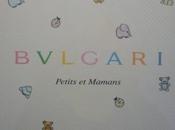 Bulgari LINEA BAMBINO Petits Mamans… davvero bellissima